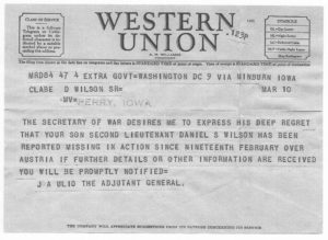 Clabe and Leora Wilson received a telegram from the War Department March 10, 1945, informing them their son Daniel was "missing in action since nineteen February over Austria."